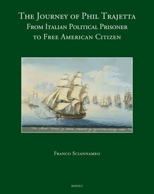 The Journey of Phil Trajetta: From Italian Political Prisoner to Free American Citizen