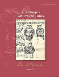Title: Dura-Europos: Past, Present, Future, Author: Lisa Brody