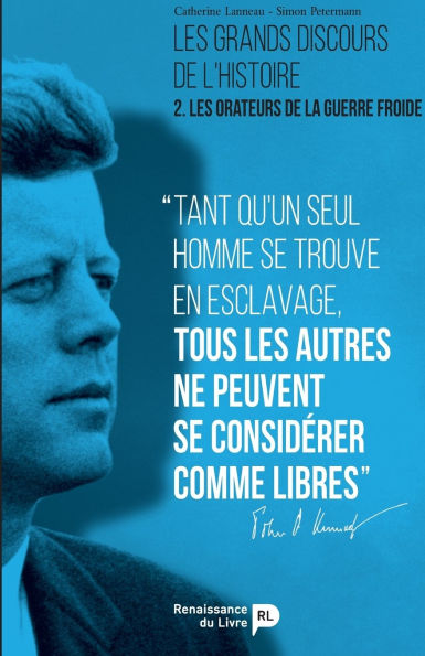 Les grands discours de l'histoire - Vol. 2.: Les orateurs de la guerre froide