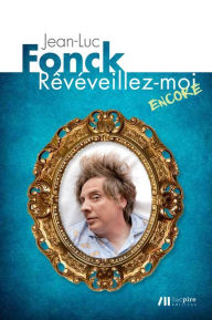 Title: Rêvéveillez-moi encore, Author: Jean-Luc Fonck