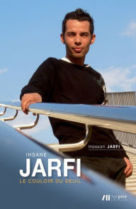 Title: Ihsane Jarfi: le couloir du deuil, Author: Hassan Jarfi