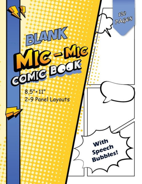 Blank Comic Book 120 Pages of Fun and Unique Templates with Speech Bubbles: A Large 8.5" x 11" Cartoon / Comic Book With Lots of Templates for Kids and Adults to Unleash Creativity
