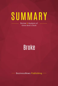 Title: Summary of Broke: The Plan to Restore Our Trust, Truth and Treasure - Glenn Beck, Author: Capitol Reader