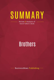 Title: Summary of Brothers: The Hidden History of the Kennedy Years - David Talbot, Author: Capitol Reader