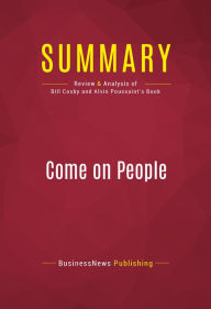 Title: Summary of Come on People: On the Path From Victims to Victors - Bill Cosby and Alvin F. Poussaint, M.D., Author: Capitol Reader