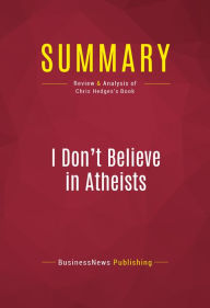 Title: Summary of I Don't Believe in Atheists - Chris Hedges, Author: Capitol Reader