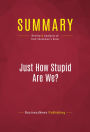 Summary of Just How Stupid Are We?: Facing the Truth About the American Voter - Rick Shenkman