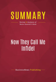 Title: Summary of Now They Call Me Infidel: Why I Renounced Jihad for America, Israel, and the War on Terror - Nonie Darwish, Author: Capitol Reader