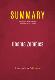 Title: Summary of Obama Zombies: How the Liberal Machine Brainwashed My Generation - Jason Mattera, Author: Capitol Reader