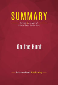 Title: Summary of On the Hunt: How to Wake Up Washington and Win the War on Terror - Colonel David Hunt, Author: Capitol Reader