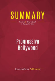 Title: Summary of Progressive Hollywood: A People's Film History of the United States - Ed Rampell, Author: Capitol Reader