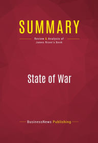 Title: Summary of State of War: The Secret History of the CIA and the Bush Administration - James Risen, Author: Capitol Reader