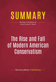 Title: Summary of The Rise and Fall of Modern American Conservatism: A short History - David Farber, Author: Capitol Reader