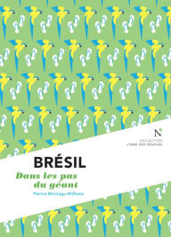 Title: Brésil : Dans les pas du géant: L'Âme des peuples, Author: Patrice Montagu-Williams