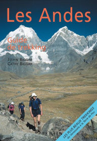 Title: Patagonie et Terre de Feu : Les Andes, guide de trekking, Author: John Biggar