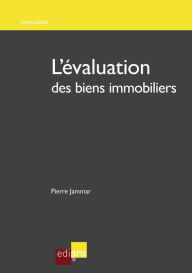 Title: L'évaluation des biens immobiliers: Comment estimer la valeur d'un bien immobilier en Belgique, Author: Pierre Jammar