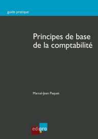 Title: Principes de base de la comptabilité: La comptabilité appliquée au droit belge, Author: Marcel-Jean Paquet