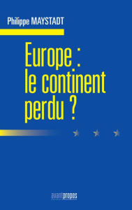 Title: Europe : le continent perdu, Author: Philippe Maystadt