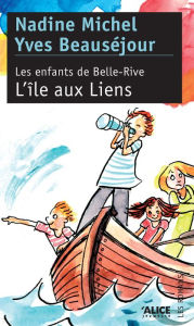 Title: L'île au Liens: Les Enfants de Belle-Rive II, Author: Yves Beauséjour