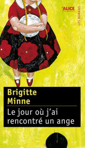 Title: Le Jour où j'ai rencontré un ange, Author: Brigitte Minne