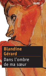 Title: Dans l'ombre de ma soeur, Author: Blandine Gérard