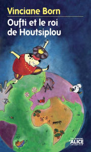 Title: Oufti et le roi Houtsiplou, Author: Vinciane Born