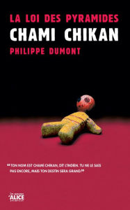 Title: La Loi des pyramides : Chami Chikan: Tome 1 - Trilogie, Author: Philippe Dumont