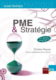 Title: PME et Stratégie: Les règles économiques à suivre pour bien gérer sa petite entreprise belge, Author: Christian Paquay