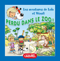 Title: Perdu dans le zoo !: Un petit livre pour enfants, Author: Edith Soonckindt