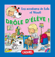 Title: Drôle d'élève !: Un petit livre pour enfants, Author: Edith Soonckindt