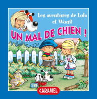 Title: Un mal de chien: Un petit livre pour enfants, Author: Edith Soonckindt