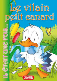 Title: Le vilain petit canard: Contes et Histoires pour enfants, Author: Il était une fois
