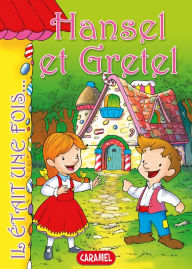Title: Hansel et Gretel: Contes et Histoires pour enfants, Author: Il était une fois