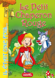Title: Le Petit Chaperon Rouge: Contes et Histoires pour enfants, Author: Il était une fois