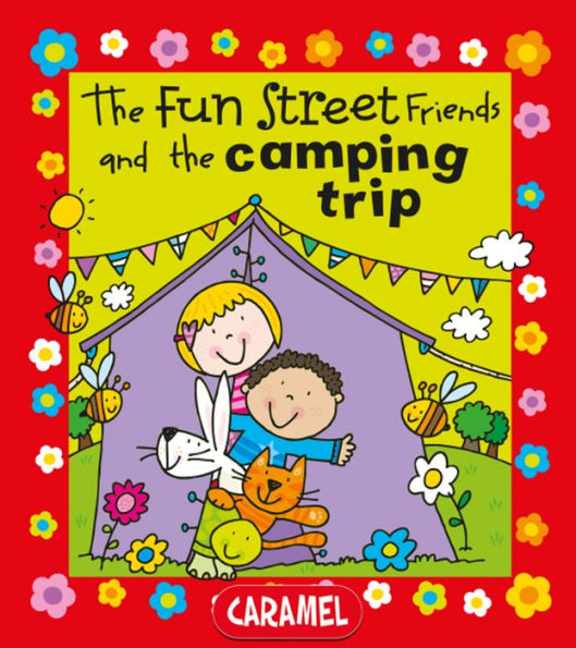 The Fun Street Friends and the Camping Trip: Kids Books