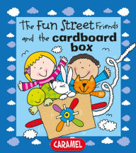 Title: The Fun Street Friends and the Cardboard Box: Kids Books, Author: Simon Abbott