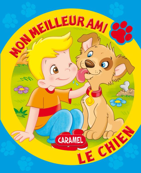 Mon meilleur ami, le chien: Une histoire pour apprendre à lire