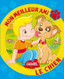 Mon meilleur ami, le chien: Une histoire pour apprendre à lire