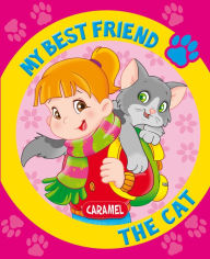 Title: My Best Friend, the Cat: A Story for Beginning Readers, Author: Monica Pierrazzi Mitri