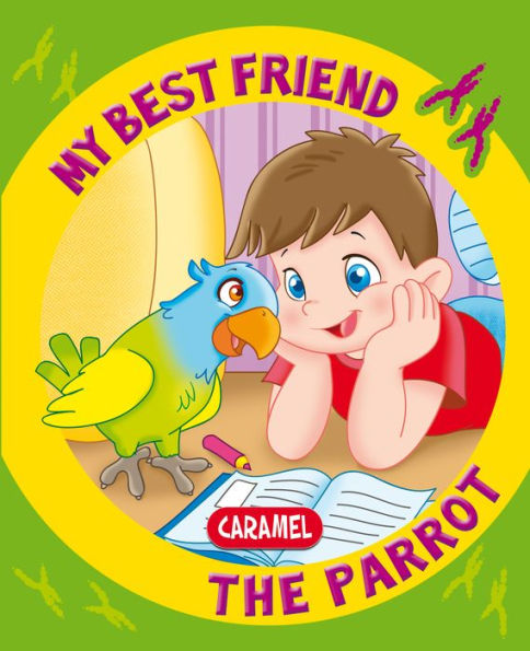 My Best Friend, the Parrot: A Story for Beginning Readers