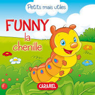 Title: Funny la chenille: Les petits animaux expliqués aux enfants, Author: Veronica Podesta