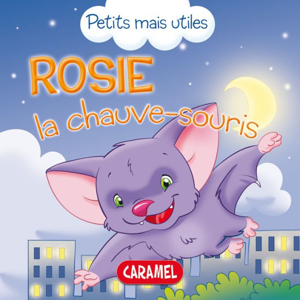 Rosie la chauve-souris: Les petits animaux expliqués aux enfants