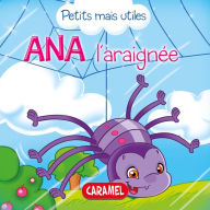 Title: Ana l'araignée: Les petits animaux expliqués aux enfants, Author: Veronica Podesta