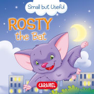 Title: Rosty the Bat: Small Animals Explained to Children, Author: Veronica Podesta