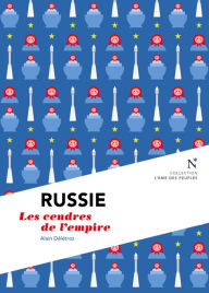 Title: Russie : Les cendres de l'empire: L'Âme des Peuples, Author: Alain Délétroz