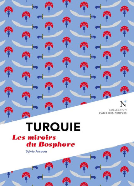 Turquie : Les miroirs du Bosphore: L'Âme des Peuples