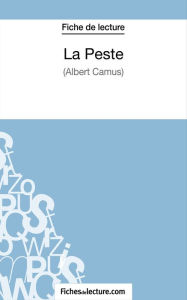 Title: La Peste d'Albert Camus (Fiche de lecture): Analyse complète de l'oeuvre, Author: fichesdelecture