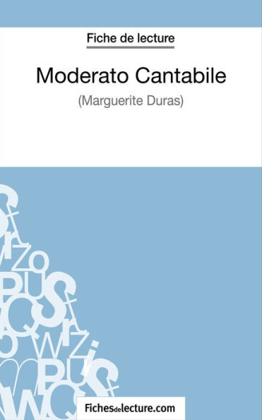 Moderato Cantabile de Marguerite Duras (Fiche de lecture): Analyse complète de l'oeuvre