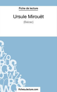 Title: Ursule Mirouët de Balzac (Fiche de lecture): Analyse complète de l'oeuvre, Author: fichesdelecture