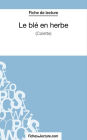 Le blé en herbe de Colette (Fiche de lecture): Analyse complète de l'oeuvre